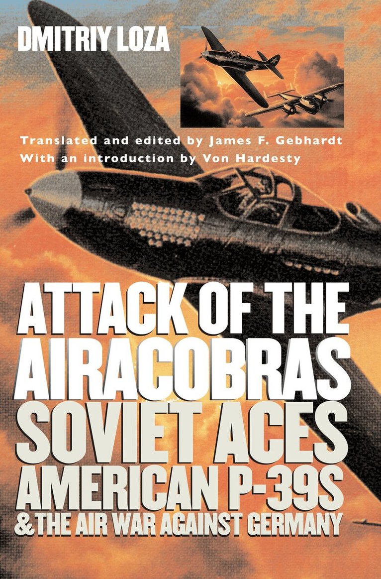 Dmitriy Loza, James F. Gebhardt - Attack of the Airacobras, Häftad. Tillgänglighet: Tillfälligt slut