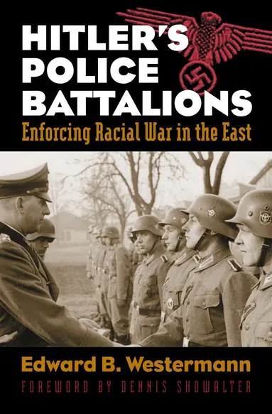 Edward B. Westermann - Hitler's Police Battalions, Häftad