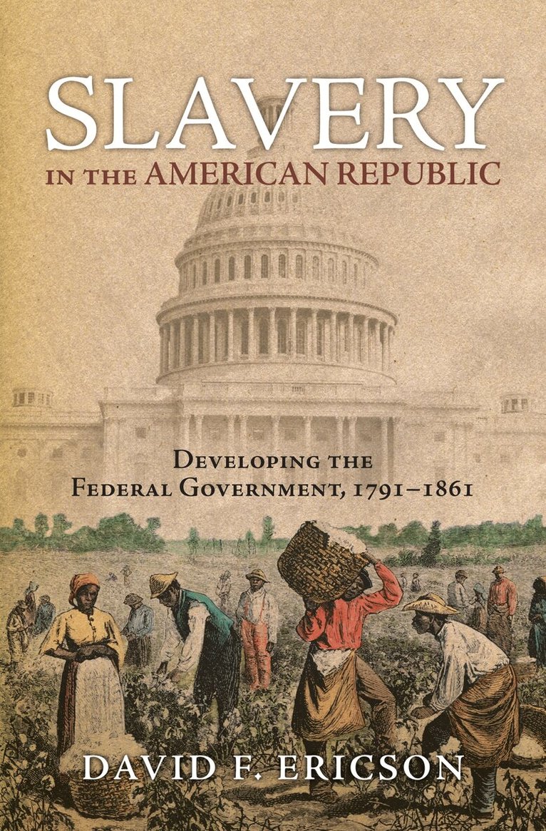 David F. Ericson - Slavery in the American Republic, Inbunden. Tillgänglighet: Tillfälligt slut