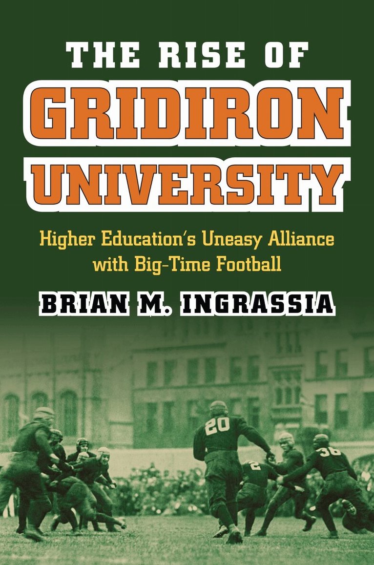 Brian M. Ingrassia - Rise of Gridiron University, Inbunden. Tillgänglighet: Tillfälligt slut
