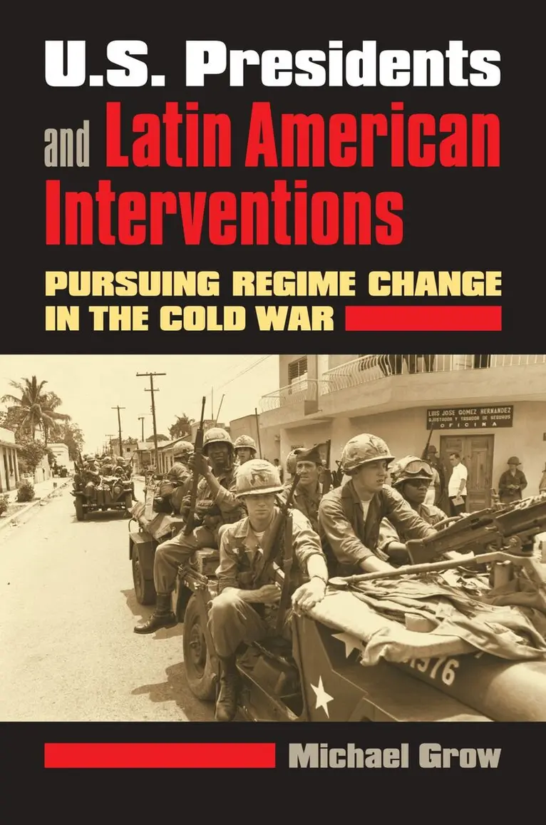 Michael Grow - U.S. Presidents and Latin American Interventions, Häftad. Tillgänglighet: Lägg i varukorg