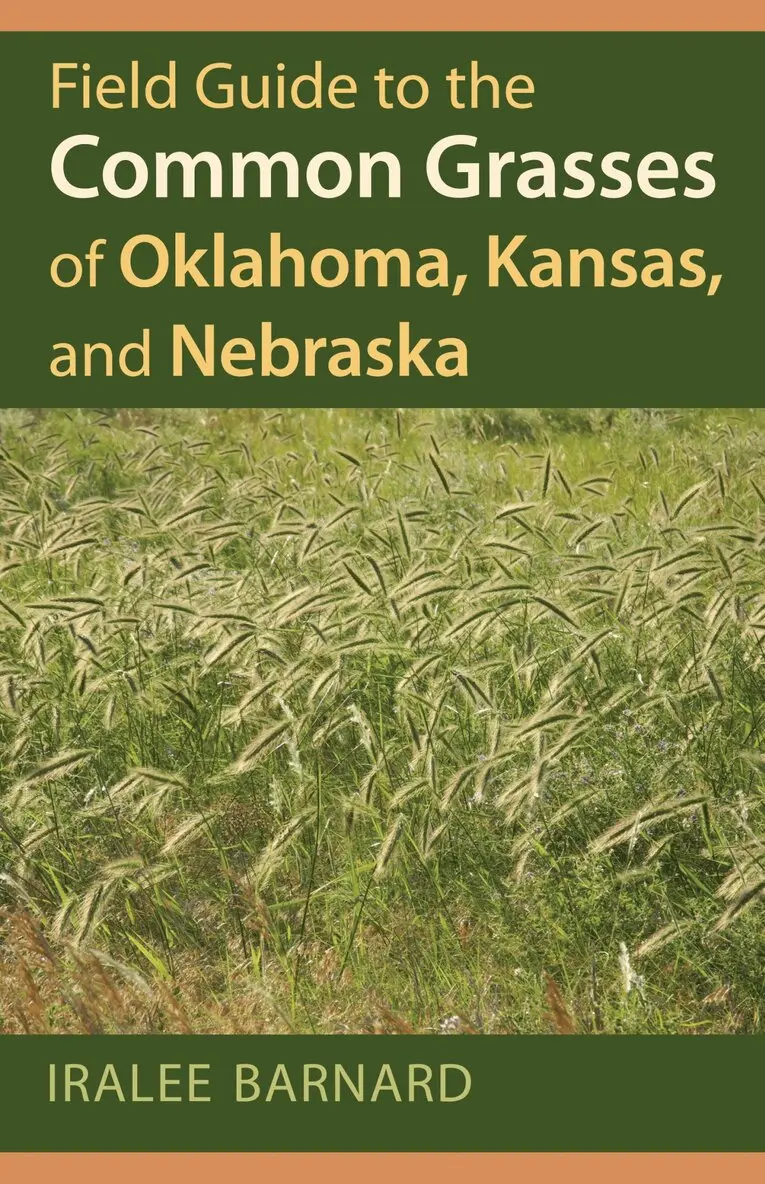 Iralee Barnard - Field Guide to the Common Grasses of Oklahoma, Kansas, and Nebraska, Häftad. Tillgänglighet: Tillfälligt slut