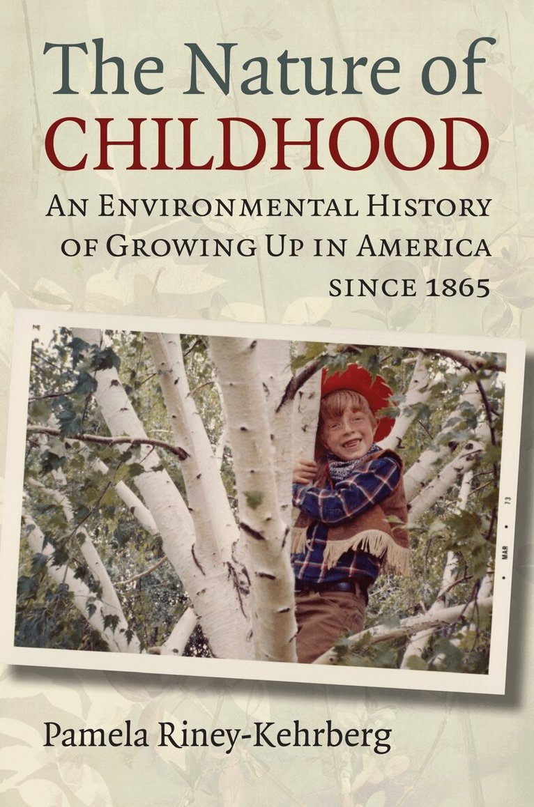 Pamela Riney-Kehrberg - Nature of Childhood, Inbunden. Tillgänglighet: Lägg i varukorg