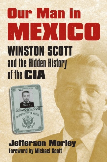 Jefferson Morley - Our Man in Mexico, E-bok