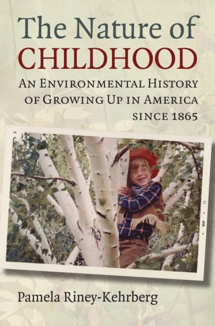 Pamela Riney-Kehrberg - Nature of Childhood, E-bok. Tillgänglighet: Lägg i varukorg