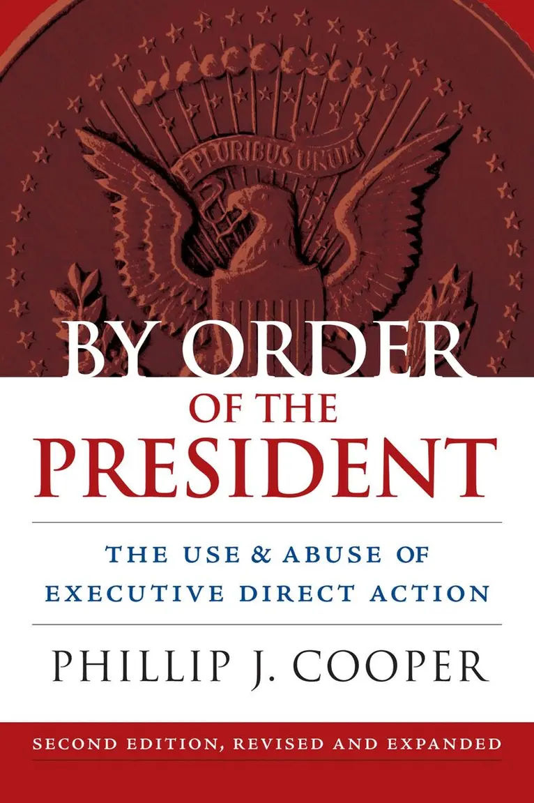 Phillip J. Cooper - By Order of the President, Inbunden. Tillgänglighet: Tillfälligt slut