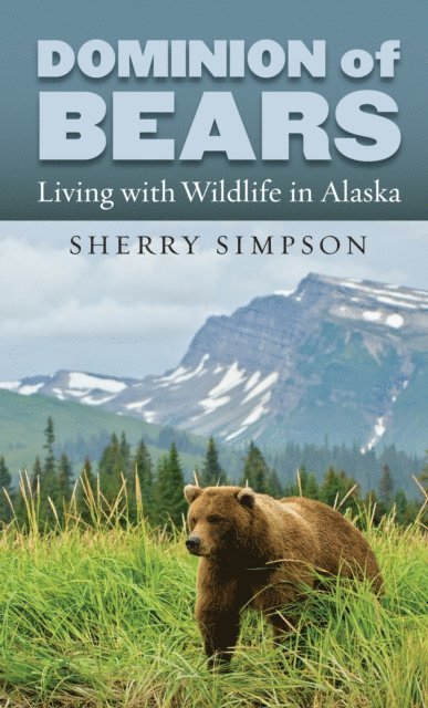 Sherry Simpson - Dominion of Bears, E-bok. Tillgänglighet: Lägg i varukorg