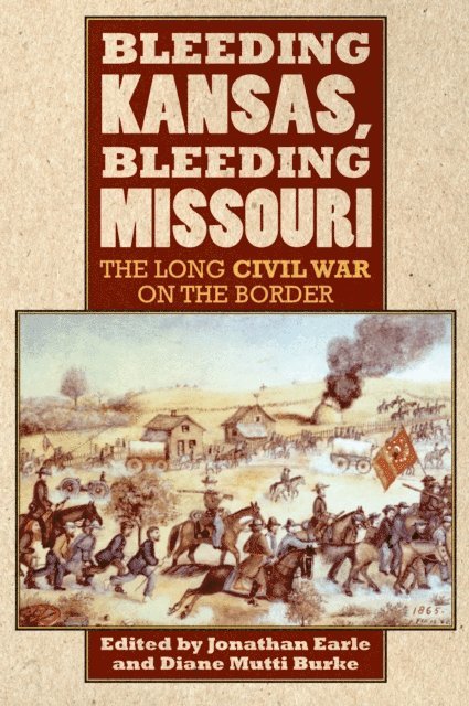Diane Mutti Burke, Jonathan Earle - Bleeding Kansas, Bleeding Missouri, E-bok