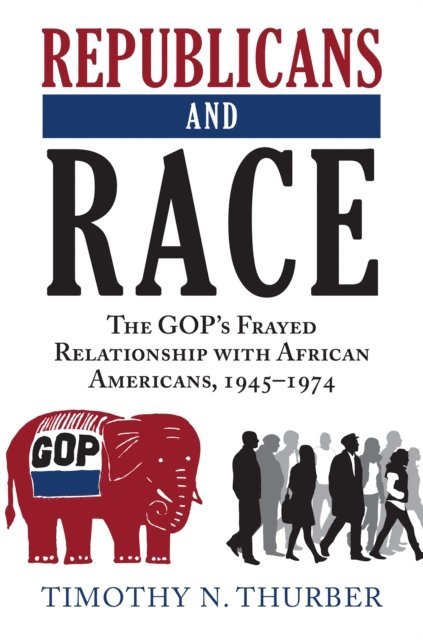 Timothy N. Thurber - Republicans and Race, E-bok
