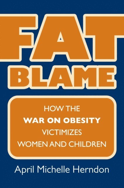 April Michelle Herndon - Fat Blame, E-bok. Tillgänglighet: Lägg i varukorg