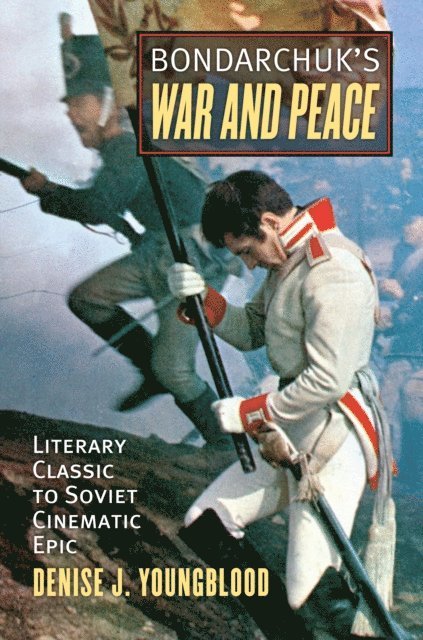 Denise J. Youngblood - Bondarchuk's War and Peace, E-bok