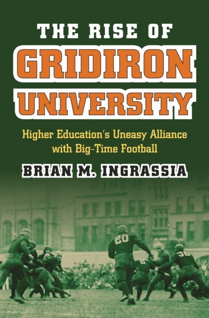 Brian M. Ingrassia - Rise of Gridiron University, E-bok