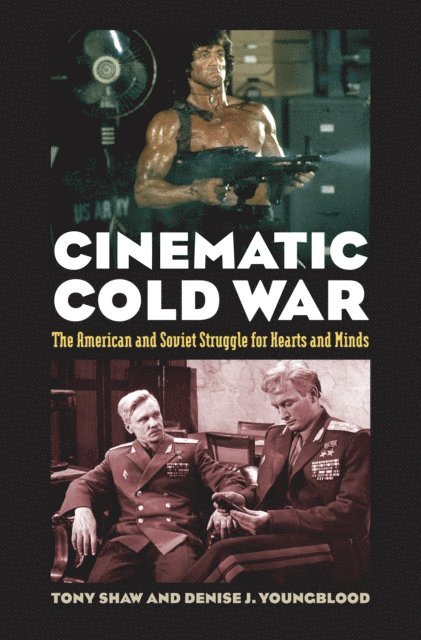 Denise J. Youngblood, Tony Shaw - Cinematic Cold War, E-bok
