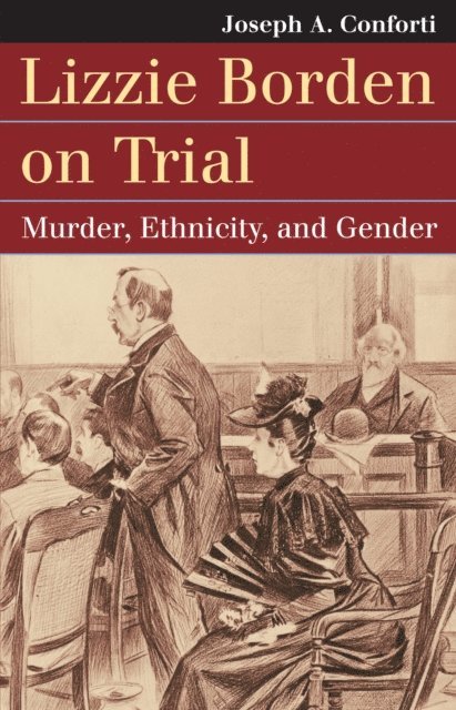 Joseph A. Conforti - Lizzie Borden on Trial, E-bok