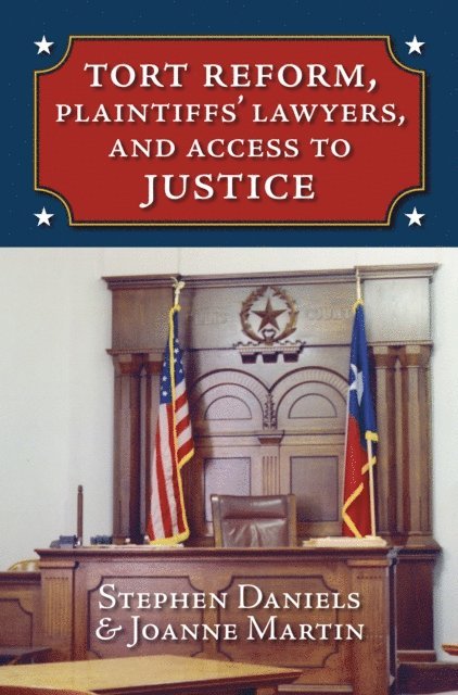 Joanne Martin, Stephen Daniels - Tort Reform, Plaintiffs' Lawyers, and Access to Justice, E-bok