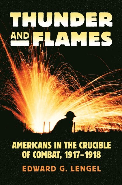 Edward G. Lengel - Thunder and Flames, E-bok
