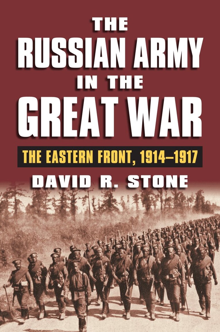 David R. Stone - Russian Army in the Great War, Inbunden. Tillgänglighet: Lägg i varukorg