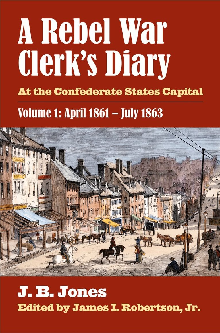 J. B. Jones, Jr. Robertson - Rebel War Clerk's Diary, Volume 1, Inbunden. Tillgänglighet: Lägg i varukorg