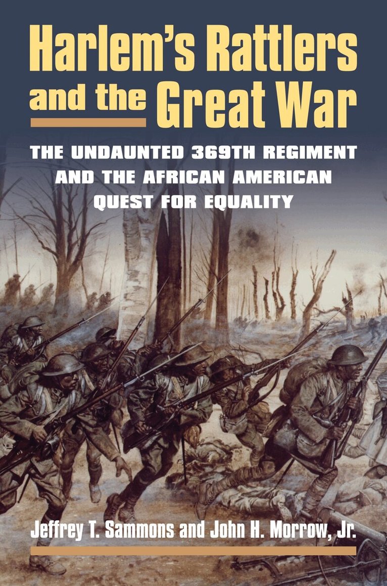 Jeffrey T. Sammons, John H Morrow Jr. - Harlem's Rattlers and the Great War, Häftad