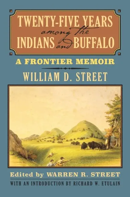 William D. Street - Twenty-Five Years among the Indians and Buffalo, E-bok. Tillgänglighet: Lägg i varukorg