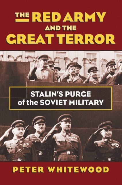 Peter Whitewood - Red Army and the Great Terror, E-bok