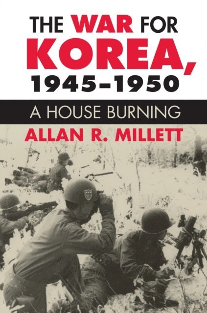 Allan R. Millett - War for Korea, 1945-1950, E-bok