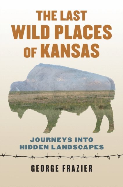 George Frazier - Last Wild Places of Kansas, E-bok. Tillgänglighet: Lägg i varukorg