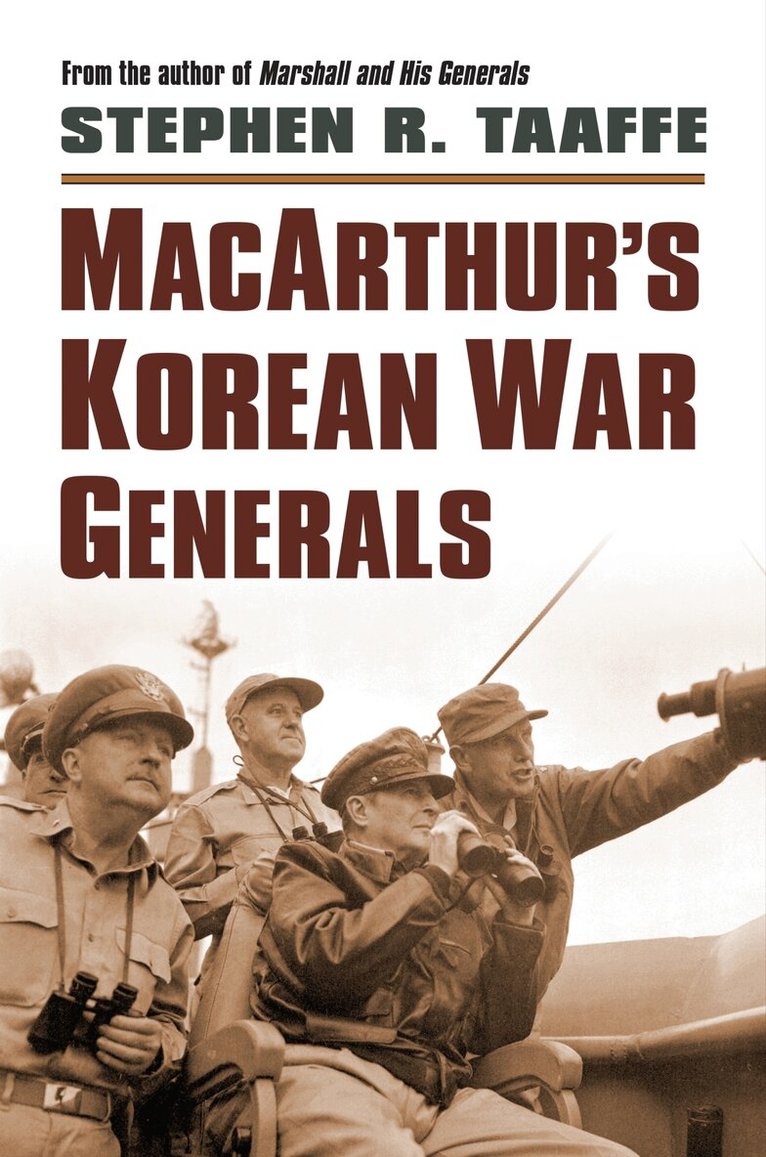 Stephen R. Taaffe - MacArthur 's Korean War Generals, Inbunden. Tillgänglighet: Lägg i varukorg