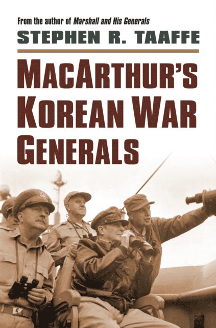 Stephen R. Taaffe - MacArthur's Korean War Generals, E-bok. Tillgänglighet: Lägg i varukorg