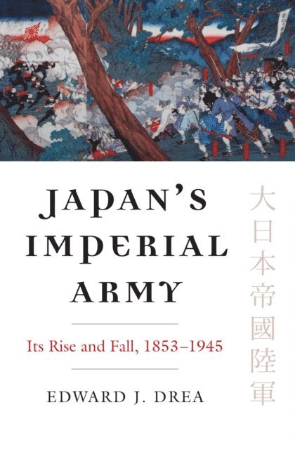 Edward J. Drea - Japan's Imperial Army, E-bok
