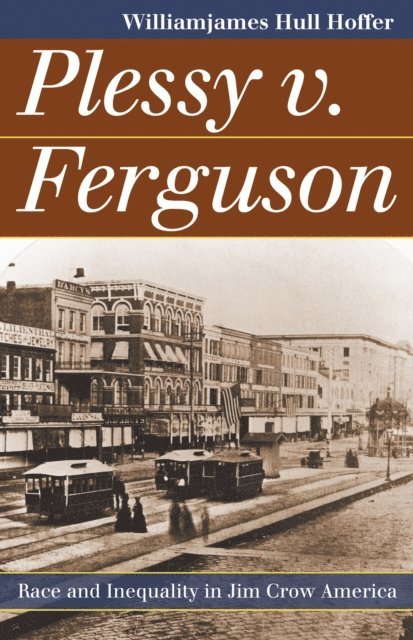 WilliamJames Hull Hoffer - Plessy v. Ferguson, E-bok