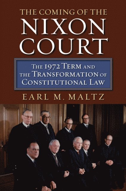 Earl M. Maltz - Coming of the Nixon Court, E-bok