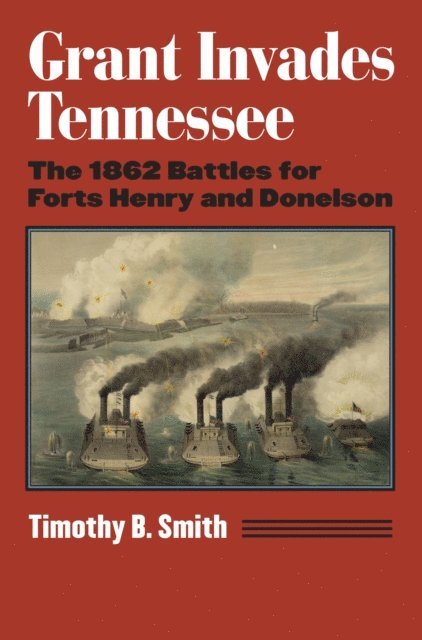 Timothy B. Smith - Grant Invades Tennessee, E-bok