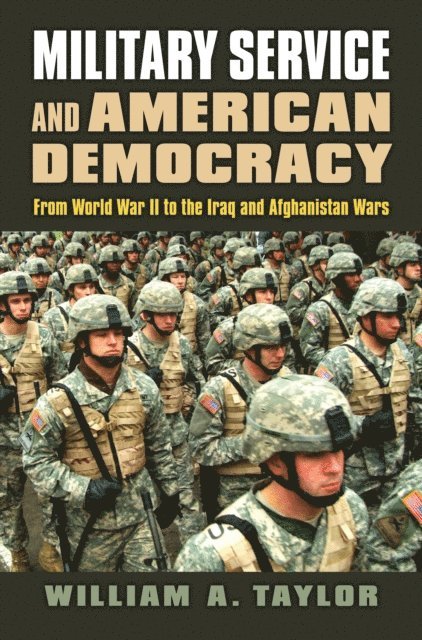 William A. Taylor - Military Service and American Democracy, E-bok