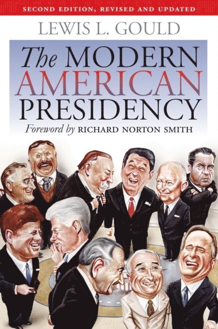 Lewis L. Gould - Modern American Presidency, E-bok