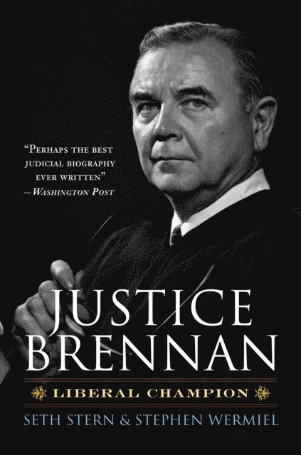 Stephen Wermiel, Seth Stern - Justice Brennan, E-bok
