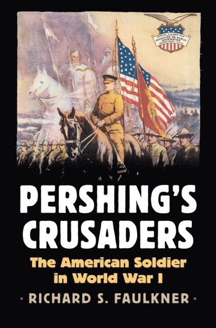 Richard Faulkner - Pershing's Crusaders, E-bok
