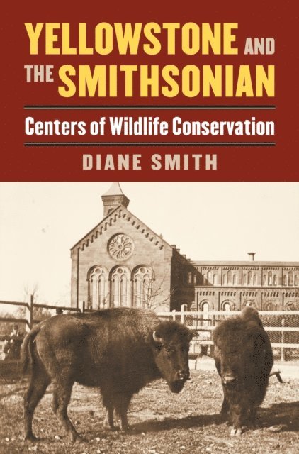Diane Smith - Yellowstone and the Smithsonian, E-bok