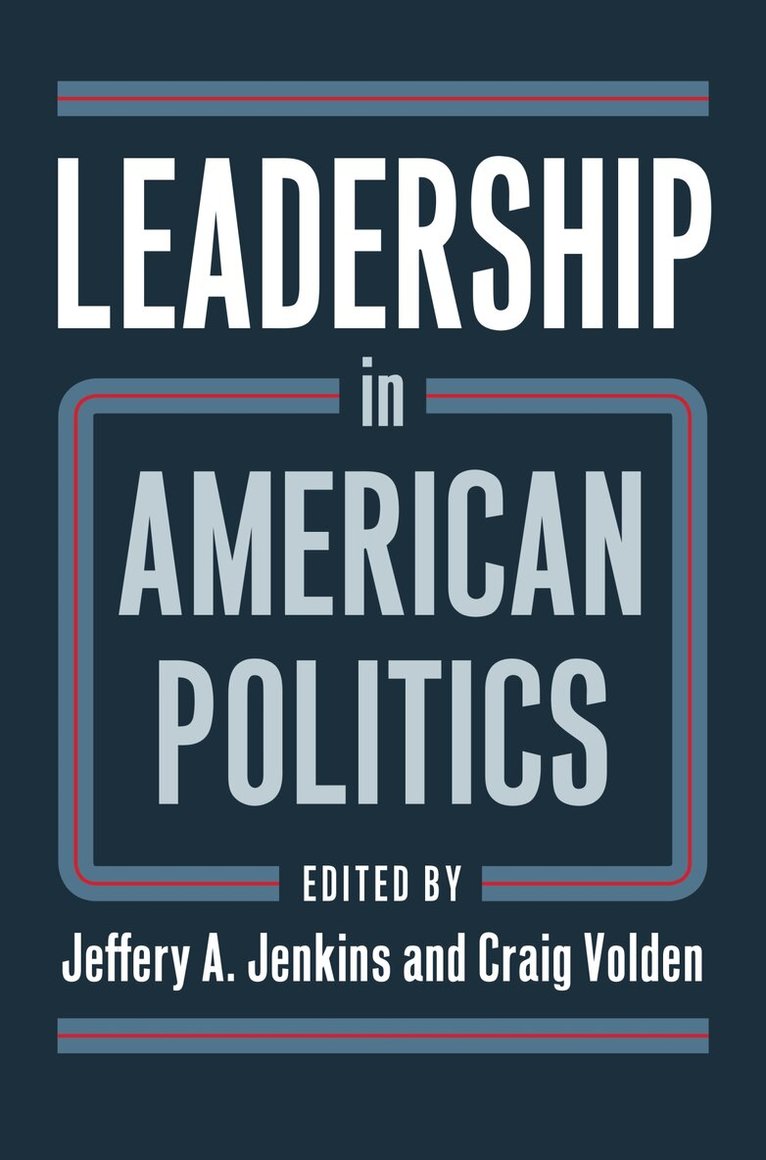 Jeffery A. Jenkins, Craig Volden - Leadership in American Politics, Inbunden. Tillgänglighet: Tillfälligt slut
