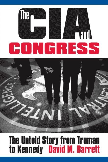 David M. Barrett - CIA and Congress, E-bok
