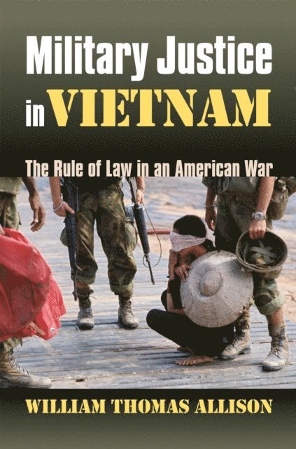 William Thomas Allison - Military Justice in Vietnam, E-bok
