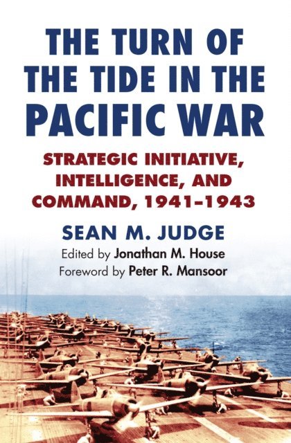 A23, Sean M. Judge, Jonathan M. House - Turn of the Tide in the Pacific War, E-bok