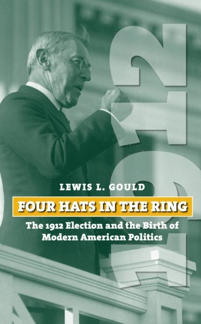 Lewis L. Gould - Four Hats in the Ring, E-bok