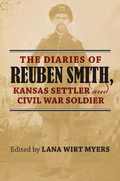 Diaries of Reuben Smith, Kansas Settler and Civil War Soldier