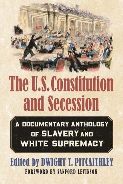 Dwight T. Pitcaithley - U.S. Constitution and Secession, E-bok