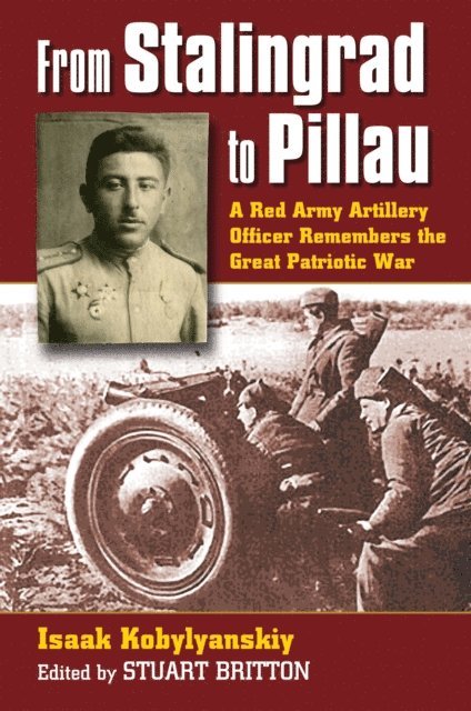 Isaak Kobylyanskiy - From Stalingrad to Pillau, E-bok