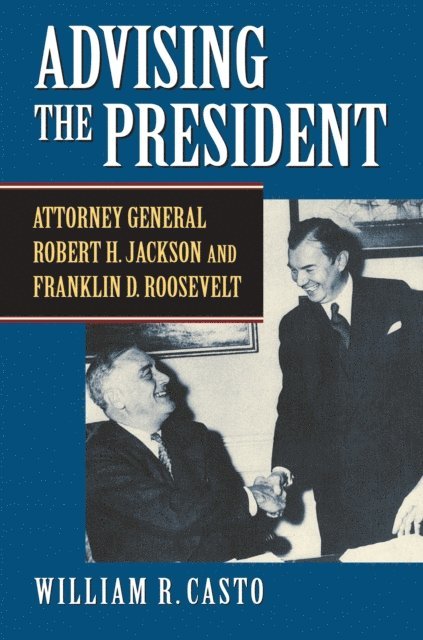 William R. Casto - Advising the President, E-bok