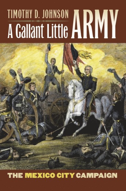 Timothy D. Johnson - Gallant Little Army, E-bok