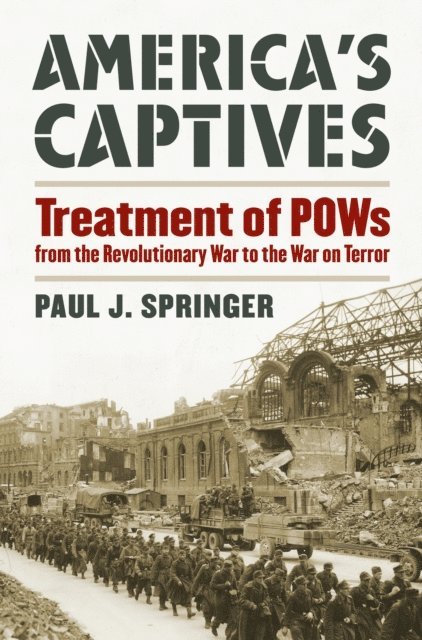 Paul J. Springer - America's Captives, E-bok