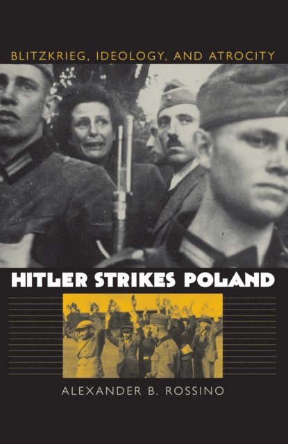 Alexander B. Rossino - Hitler Strikes Poland, E-bok
